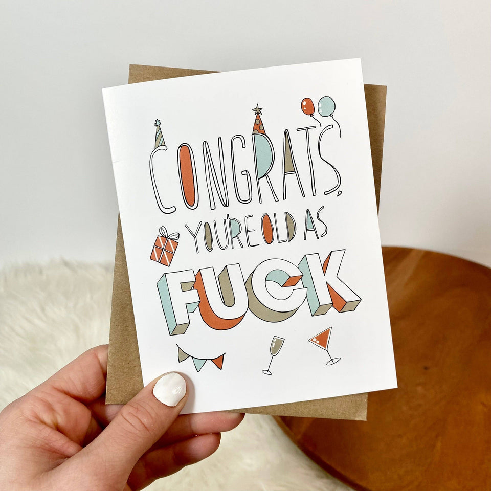 Congrats, You're Old As F*ck Funny Birthday Cards | petite shops
