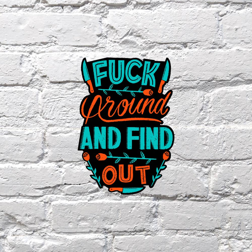 Fuck Around and Find Out sticker | petite shops