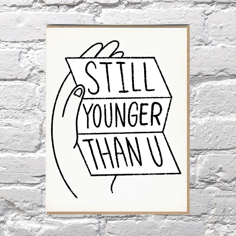 Younger Than You letterpress birthday card | petite shops